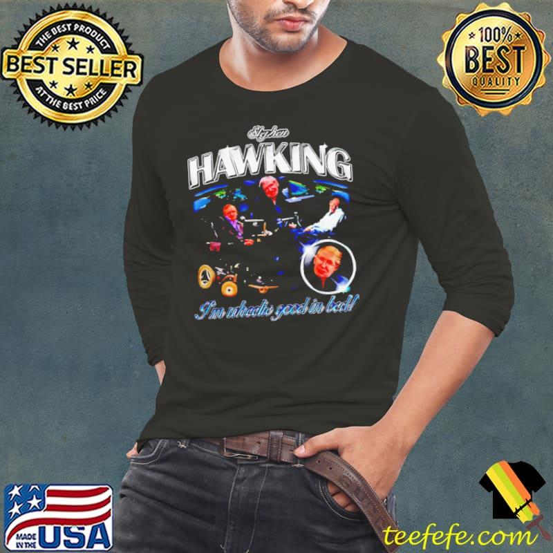 Stephen Hawking I’m wheelie good in bed vintage s Long Sleeve Tee Stephen Hawking I’m wheelie good in bed vintage s Long Sleeve Tee