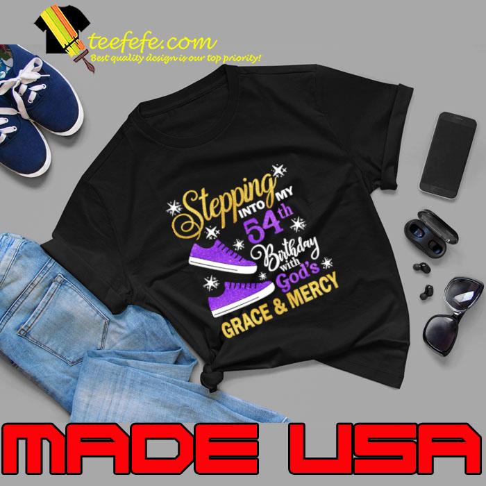 Stepping Into My 54th Birthday With God's Grace & Mercy Bday T-Shirt