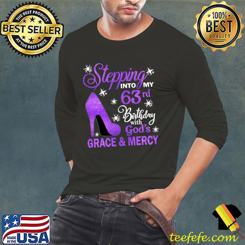 Stepping Into My 63rd Birthday With God's Grace & Mercy Bday T-Shirt Long Sleeve Tee Stepping Into My 63rd Birthday With God's Grace & Mercy Bday T-Shirt Long Sleeve Tee