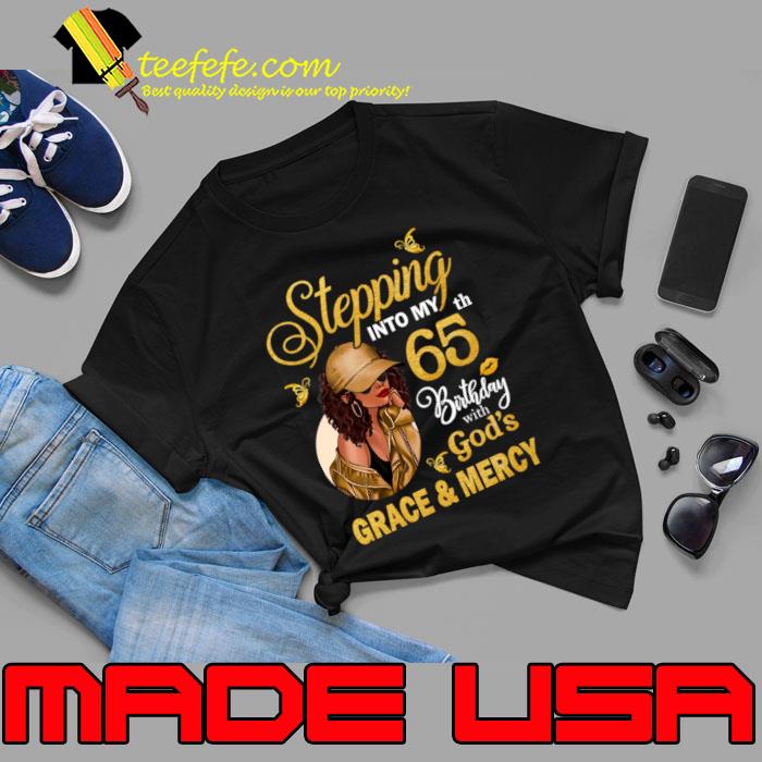 Stepping Into My 65th Birthday With God's Grace & Mercy Bday T-Shirt Unisex Stepping Into My 65th Birthday With God's Grace & Mercy Bday T-Shirt Unisex