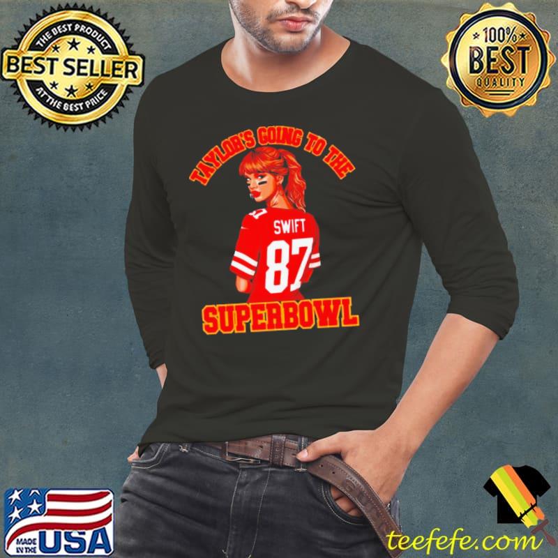 Taylor’s going to the super bowl shirt Taylor’s going to the super bowl shirt
