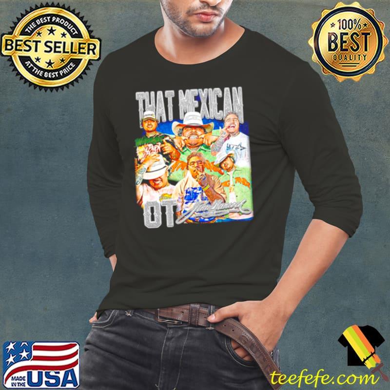 That Mexican OT shirt