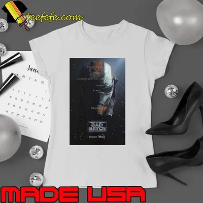 The Final Season Star Wars The Bad Batch Is Streaming February 21 On Disney Plus Shirt