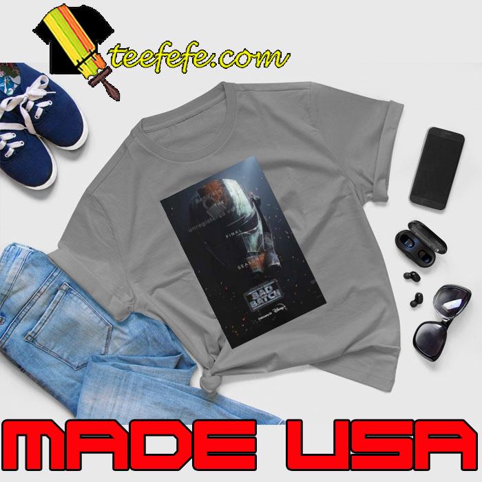 The Final Season Star Wars The Bad Batch Is Streaming February 21 On Disney Plus Shirt Unisex The Final Season Star Wars The Bad Batch Is Streaming February 21 On Disney Plus Shirt Unisex