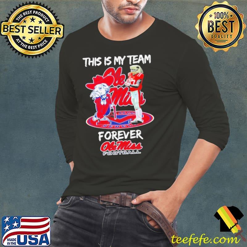 This Is My Team Forever Ole Miss Rebels Football Mascot Shirt Long Sleeve Tee This Is My Team Forever Ole Miss Rebels Football Mascot Shirt Long Sleeve Tee