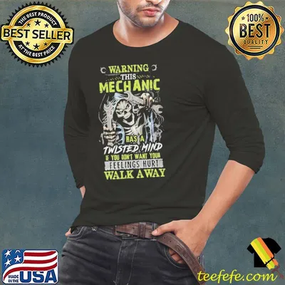 Warning this mechanic twisted mind you don't want feelings hurt skull shirt