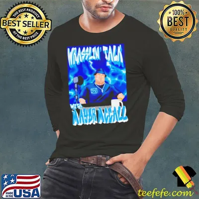 Wrasslin Talk with Mayor McCall Mayormccall1007 shirt