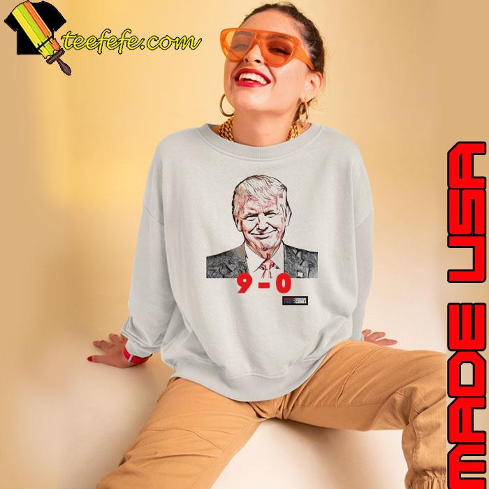 9-0 Donald Trump Victory Court s Sweatshirt 9-0 Donald Trump Victory Court s Sweatshirt