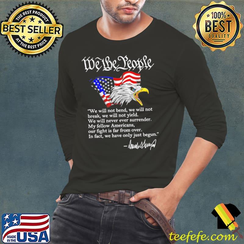 American Eagle We The People We Will Not Bend Will Not Break Signature Shirt Long Sleeve Tee American Eagle We The People We Will Not Bend Will Not Break Signature Shirt Long Sleeve Tee