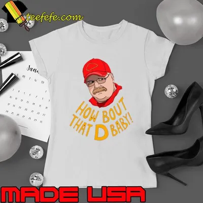 Andy Reid Kansas City Chiefs Coach How bout that D baby shirt
