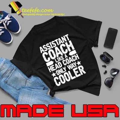 Assistant Coach Like a Head Coach Only Way Cooler T-Shirt