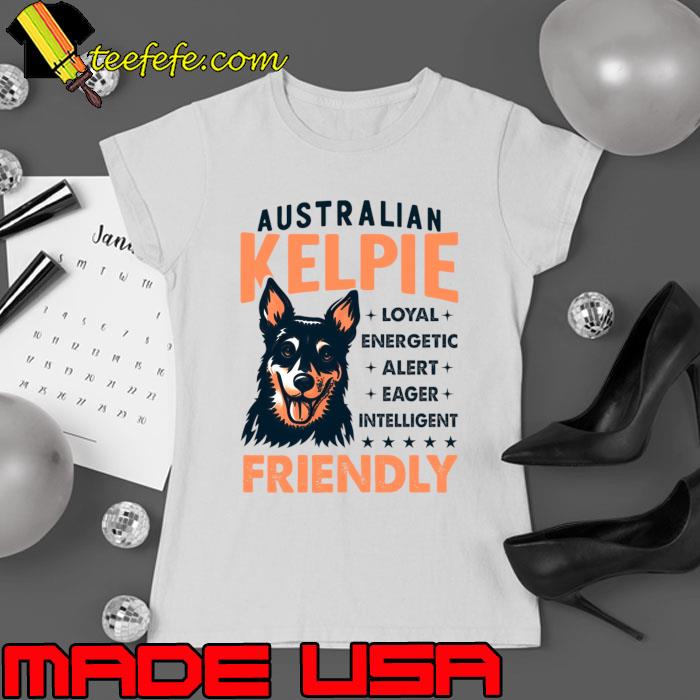 Australian Kelpie Loyal & Energetic Friendly Dog T-Shirt
