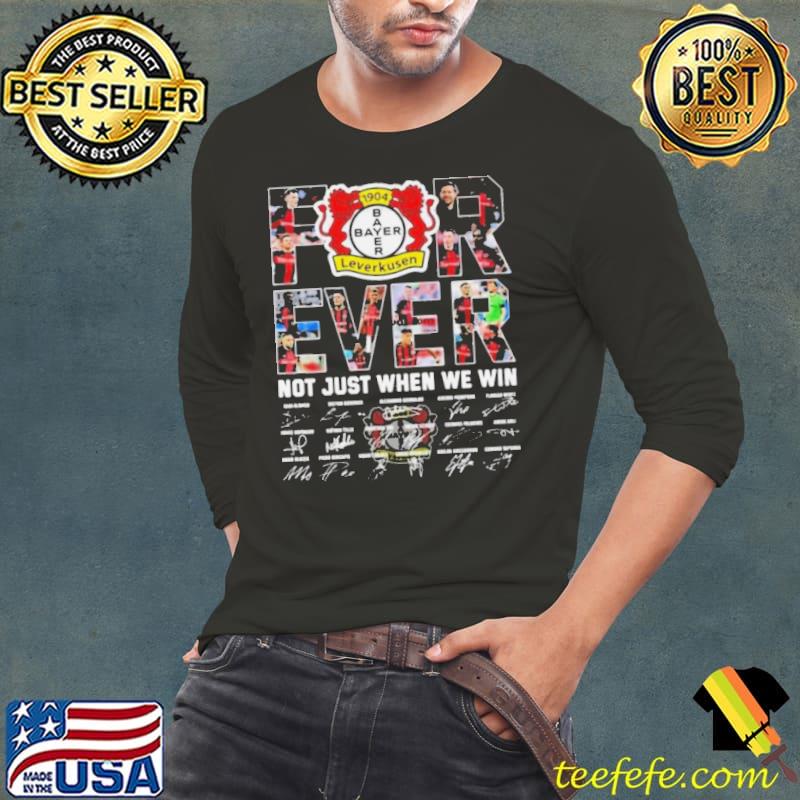 Bayer 04 Leverkusen Forever Not Just When We Win Signatures Shirt Long Sleeve Tee Bayer 04 Leverkusen Forever Not Just When We Win Signatures Shirt Long Sleeve Tee