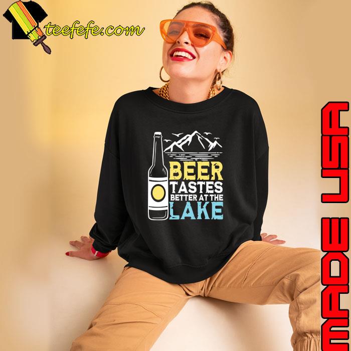 Beer Tastes Better At The Lake Mountain Birds T-Shirt Sweatshirt Beer Tastes Better At The Lake Mountain Birds T-Shirt Sweatshirt