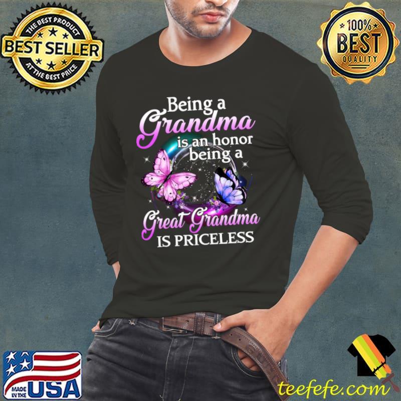 Being A Grandma Is An Honor Being A Great Grandma Is Priceless Butterflies T-Shirt Long Sleeve Tee Being A Grandma Is An Honor Being A Great Grandma Is Priceless Butterflies T-Shirt Long Sleeve Tee