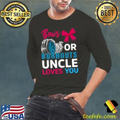 Burnouts or Bows Uncle loves you Gender Reveal party Baby T-Shirt