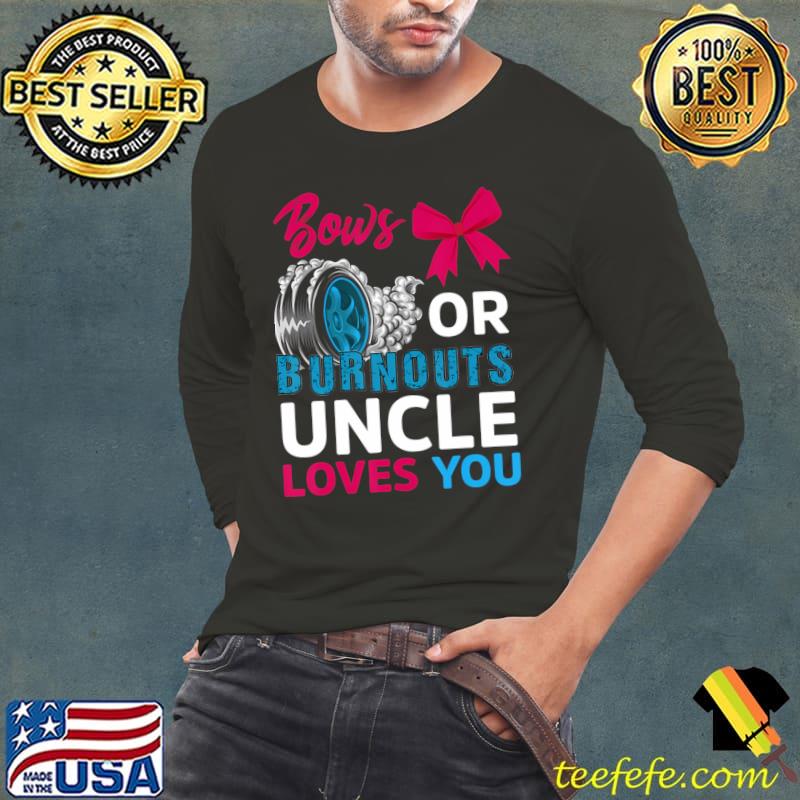 Burnouts or Bows Uncle loves you Gender Reveal party Baby T-Shirt Burnouts or Bows Uncle loves you Gender Reveal party Baby T-Shirt