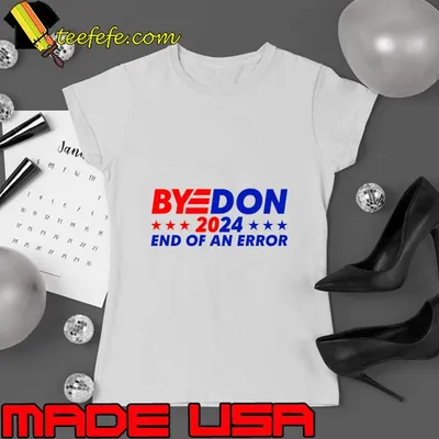 ByeDon 2024 The End of an Error Stars Election T-Shirt