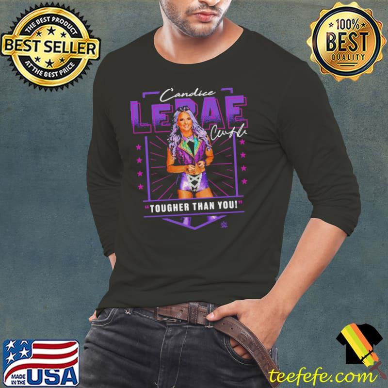 Candice LeRae Tougher Than You Shirt Long Sleeve Tee Candice LeRae Tougher Than You Shirt Long Sleeve Tee