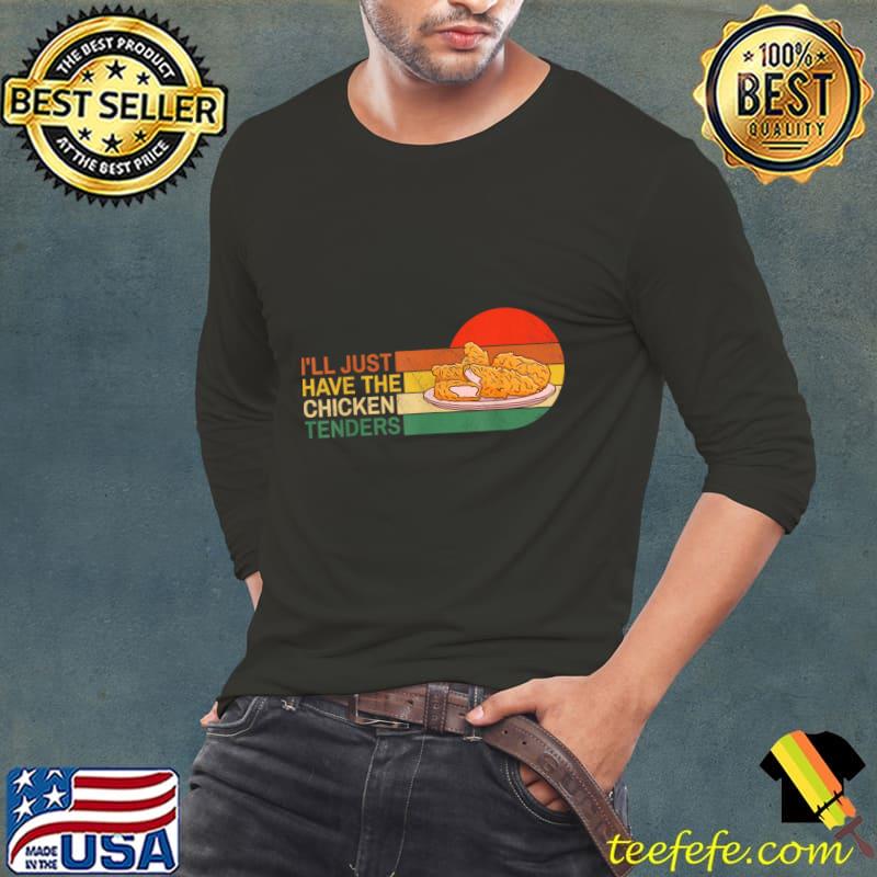 Chicken tender slut i'll just have the chicken tenders vintage sunset T-Shirt Long Sleeve Tee Chicken tender slut i'll just have the chicken tenders vintage sunset T-Shirt Long Sleeve Tee