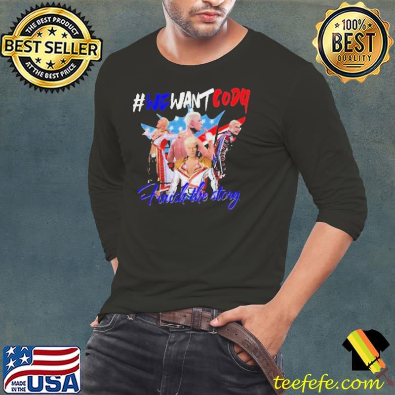 Cody #WeWantCody Finish The Story Shirt Cody #WeWantCody Finish The Story Shirt