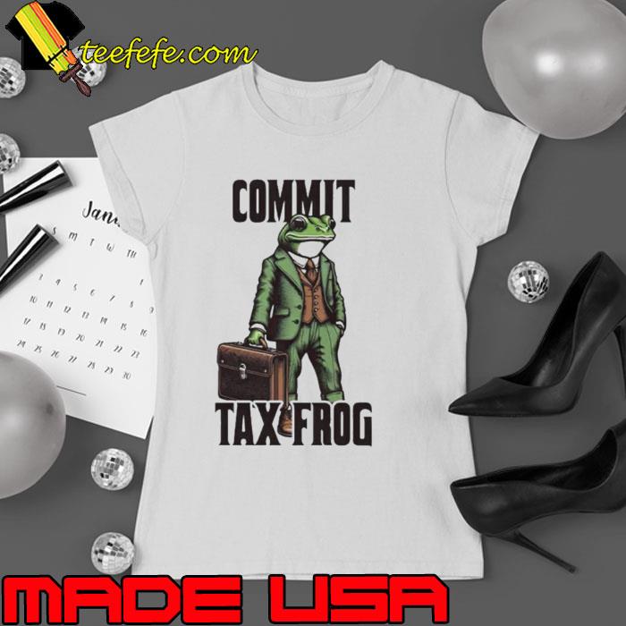 Commit tax frog s Ladies tee Commit tax frog s Ladies tee