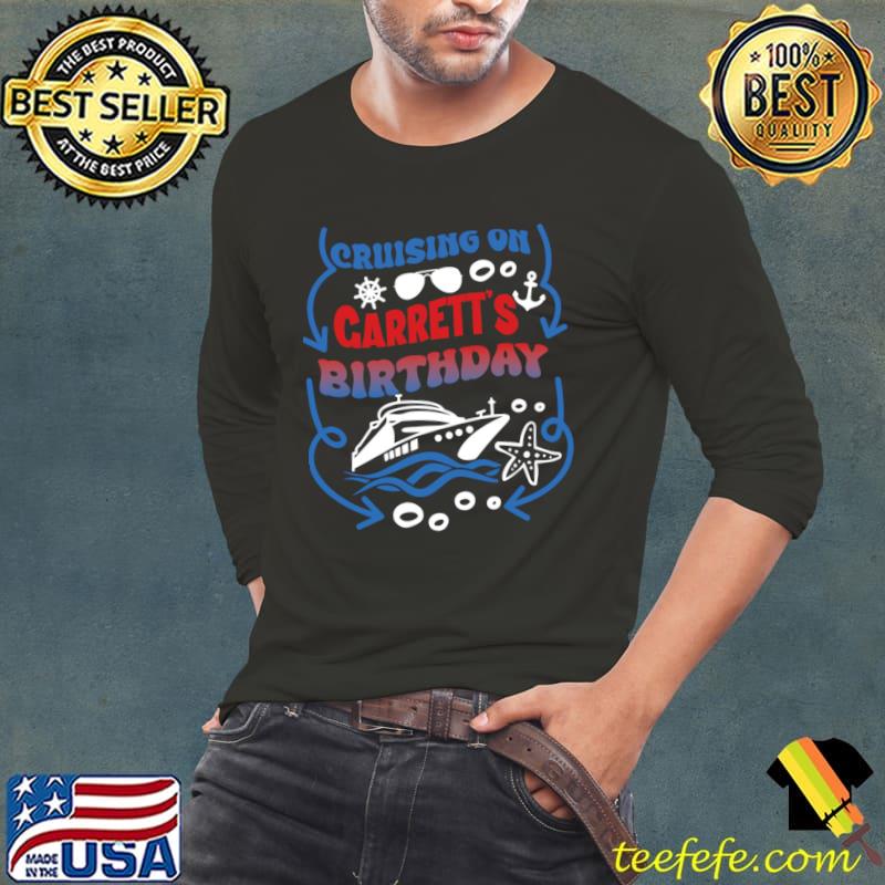 Cruising on garretts birthday B-day T-Shirt Long Sleeve Tee Cruising on garretts birthday B-day T-Shirt Long Sleeve Tee