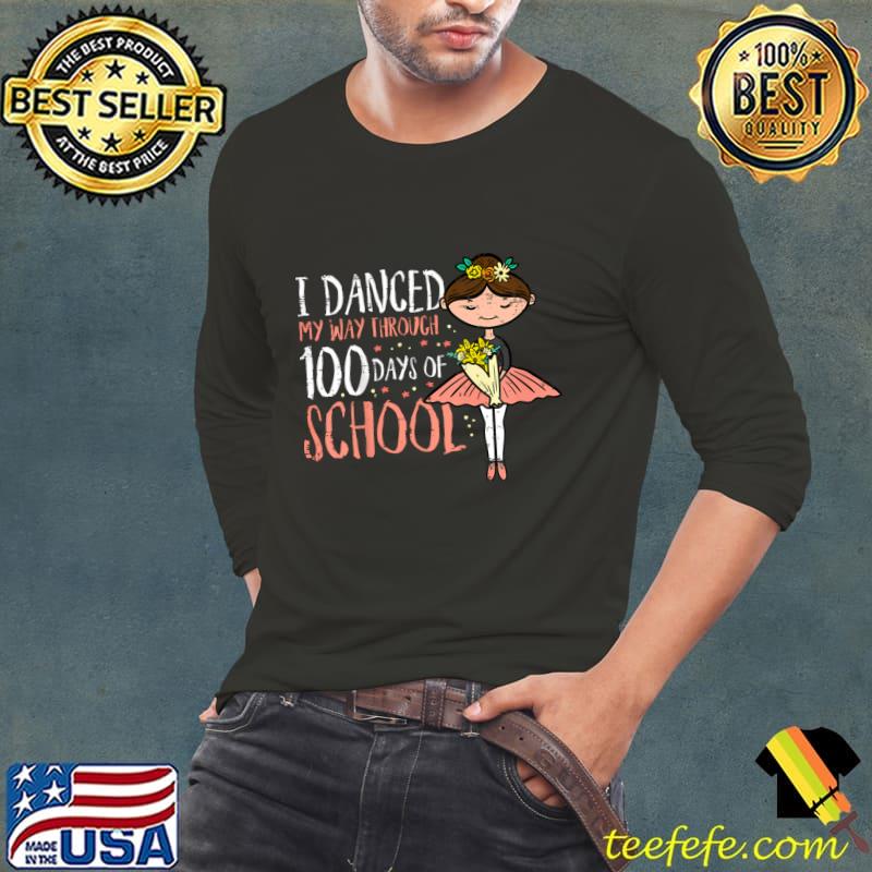 Danced My Way 100 Days School Ballet 100th Day Girls T-Shirt Long Sleeve Tee Danced My Way 100 Days School Ballet 100th Day Girls T-Shirt Long Sleeve Tee