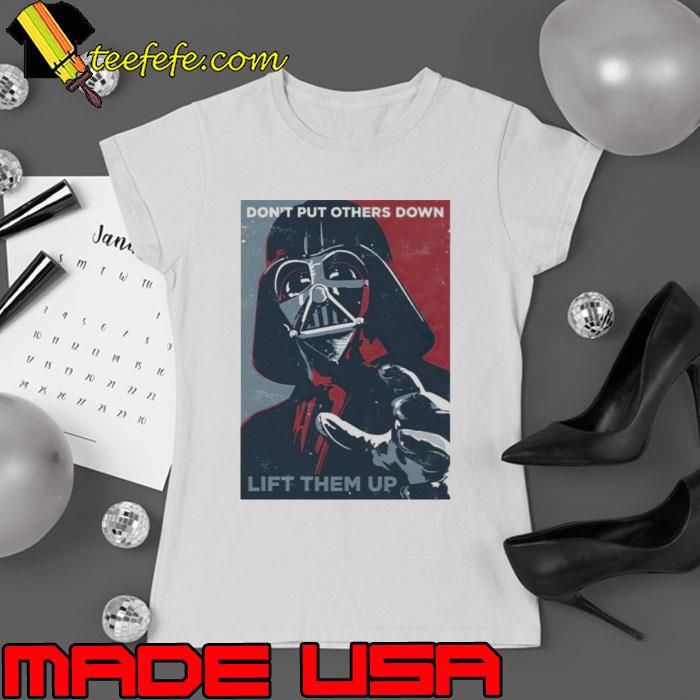 Darth Vader don’t put others down lift them up s Ladies tee Darth Vader don’t put others down lift them up s Ladies tee