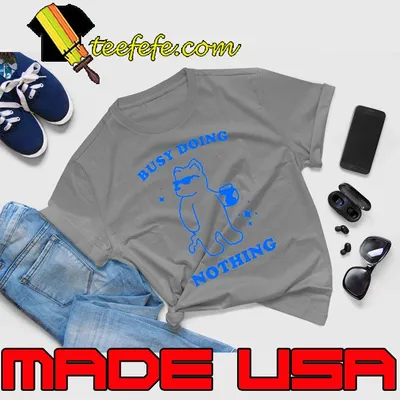 Dog busy doing nothing shirt