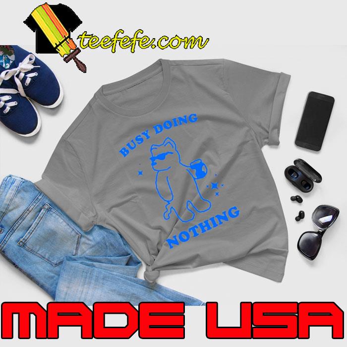 Dog busy doing nothing shirt Dog busy doing nothing shirt