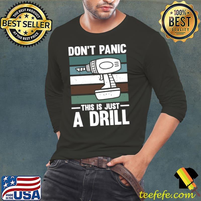 Don't Panic This is Just a Drill vintage T-Shirt Long Sleeve Tee Don't Panic This is Just a Drill vintage T-Shirt Long Sleeve Tee
