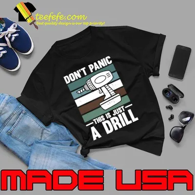Don't Panic This is Just a Drill vintage T-Shirt