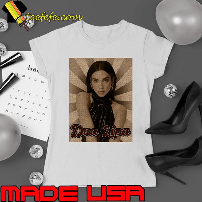 Dua Lipa English and Albanian singer and songwriter T-Shirt Ladies tee Dua Lipa English and Albanian singer and songwriter T-Shirt Ladies tee