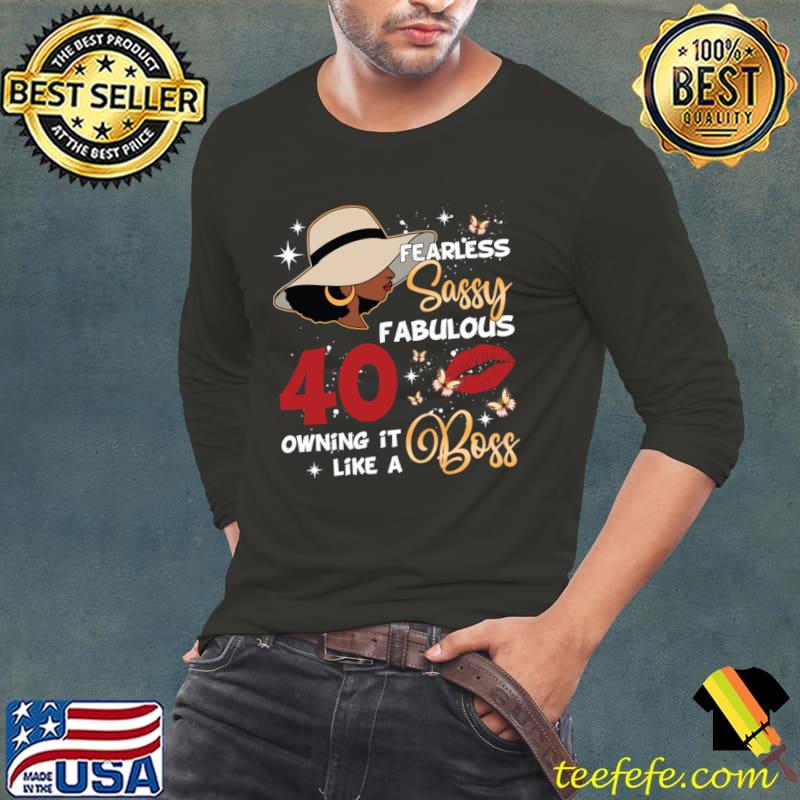 Fearless sassy fabulous 40 owning it like boss women lips T-Shirt Long Sleeve Tee Fearless sassy fabulous 40 owning it like boss women lips T-Shirt Long Sleeve Tee