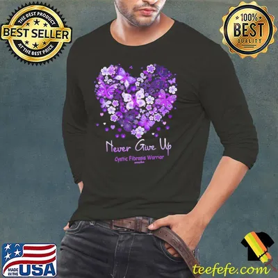 Funny never Give Up Cystic Fibrosis Awareness Heart Butterflies shirt