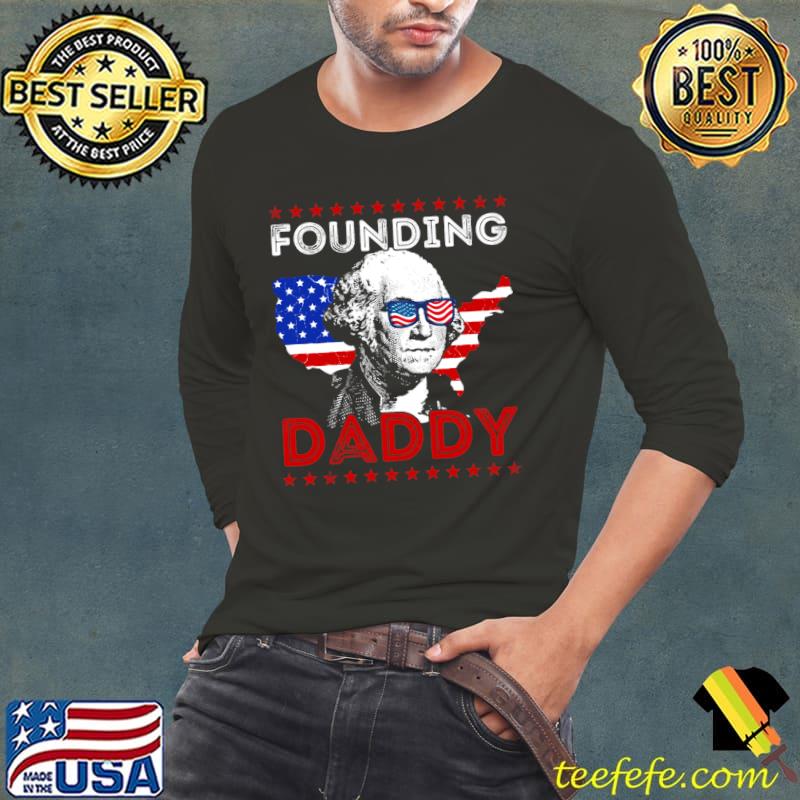 George Washington USA Founding Daddy American flag Sunglasses T-Shirt Long Sleeve Tee George Washington USA Founding Daddy American flag Sunglasses T-Shirt Long Sleeve Tee