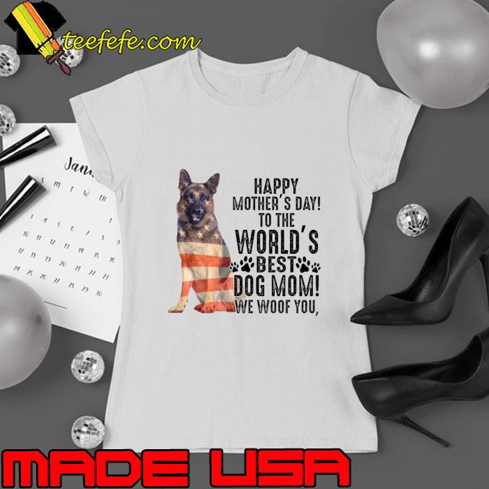 German Shephed Happy Mother's Day To The World Best Dog Mom We Woof Usa Flag T-Shirt