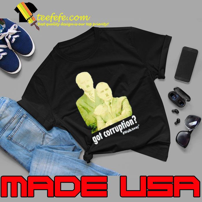 Got corruption walkaway Joe Biden and Hunter Biden shirt