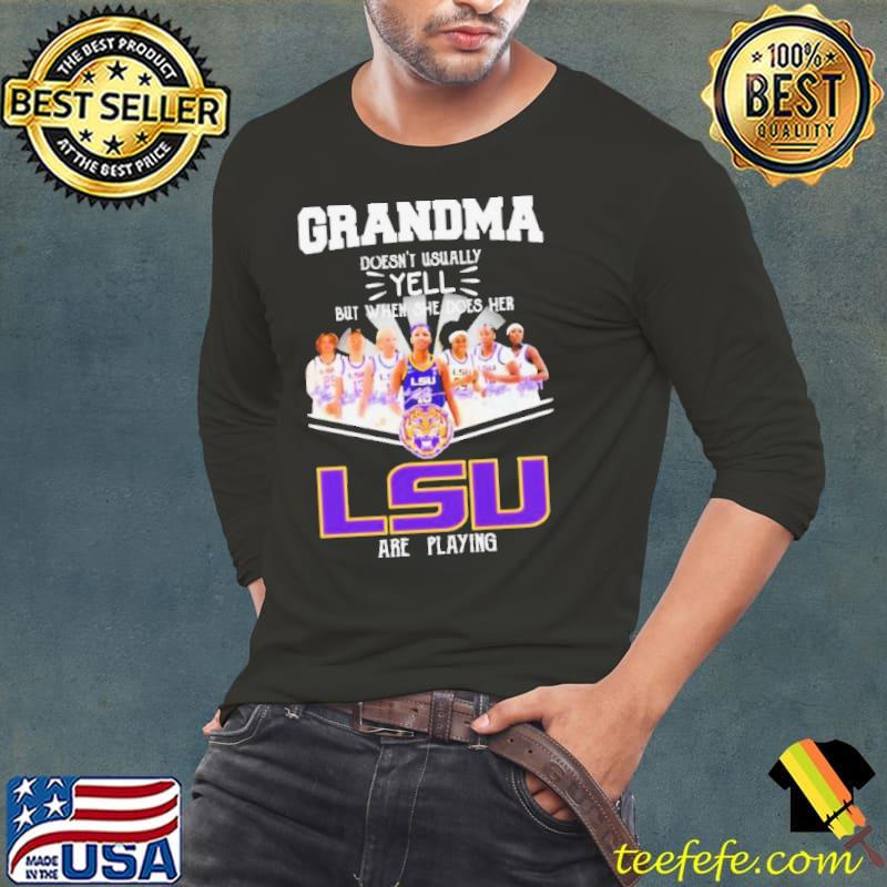Grandma Doesn’t Usually Yell But When She Does Her LSU Tigers women’s basketball Are Playing Signatures shirt