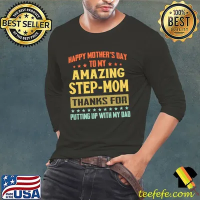 Happy Mother's Day To My Amazing Step-Mom Putting Up With My Dad Retro T-Shirt