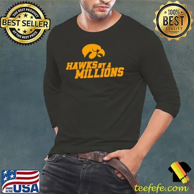 Hawks by a Millions Iowa Hawkeyes NCAA shirt