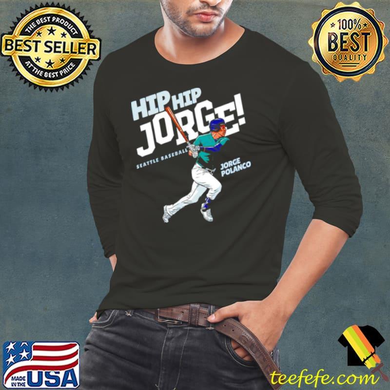 Hip Hip Jorge Jorge Polanco s Long Sleeve Tee Hip Hip Jorge Jorge Polanco s Long Sleeve Tee