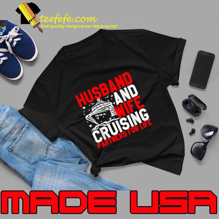 Husband And Wife Cruising Partners For Life Couple Cruise T-Shirt Unisex Husband And Wife Cruising Partners For Life Couple Cruise T-Shirt Unisex