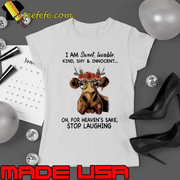 I Am Sweet Lovable Kind Shy Innocent Stop Laughing Cow Leopard shirt