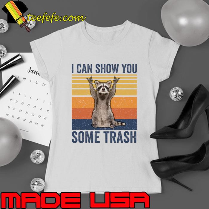 I Can Show You Some Trash Cute Raccoon Vintage T-Shirt