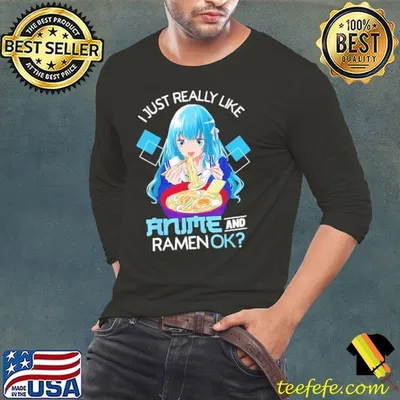 I Just Really Like Anime and Ramen Ok Anime Teen Girl shirt