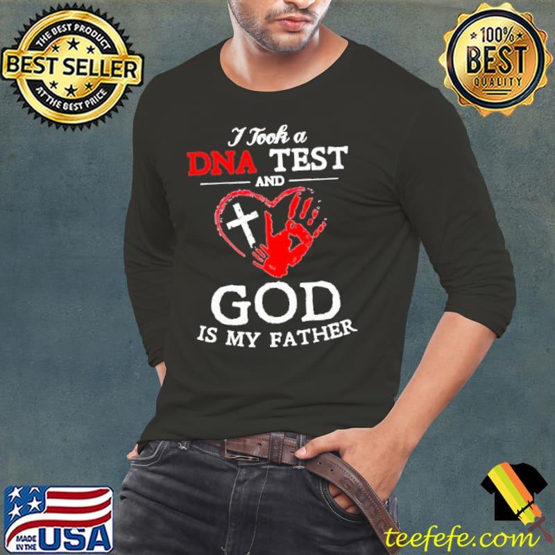 I Took A DNA Test And God Is My Father Christian Shirt