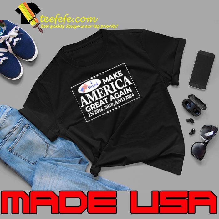I Voted Make America Great Again In 2026 2020 2024 Shirt