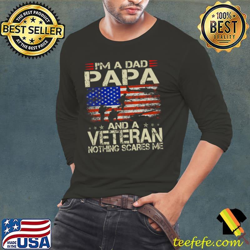 I'm A Dad Papa And Veteran Nothing Scares Me Usa flag Retro Grandpa T-Shirt Long Sleeve Tee I'm A Dad Papa And Veteran Nothing Scares Me Usa flag Retro Grandpa T-Shirt Long Sleeve Tee